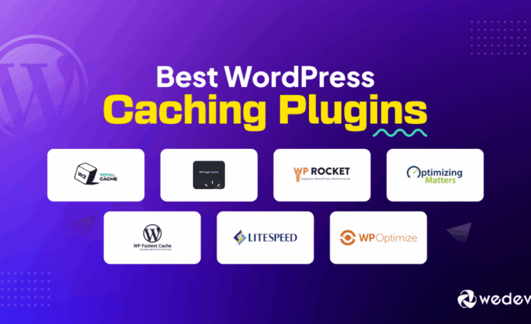 Best Caching Plugins for WordPress Speed Up Your Site